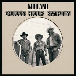 Glass Half Empty Chords by Midland