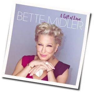 The Gift Of Love Chords by Bette Midler