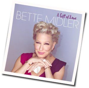 The Gift Of Love Chords by Bette Midler