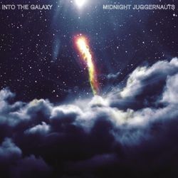 Into The Galaxy by Midnight Juggernauts