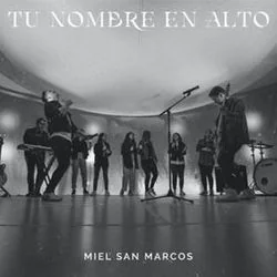 Tu Nombre En Alto Chords by Miel San Marcos