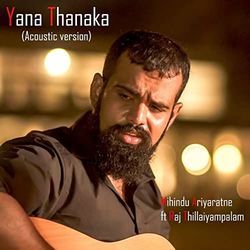 Mihindu Ariyaratne chords for Yana thanaka