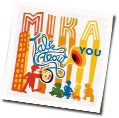 Talk About You Chords by Mika
