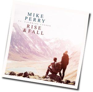 Rise And Fall Chords by Mike Perry