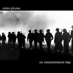 On Remembrance Day by Mike Plume Band