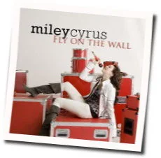 Fly On The Wall Chords by Miley Cyrus