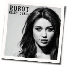Robot Chords by Miley Cyrus