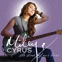 The Time Of Our Lives Chords by Miley Cyrus