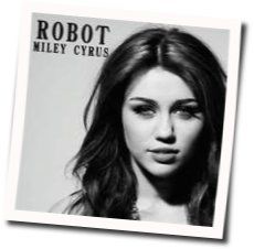 Miley Cyrus chords for Robot