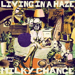 Living In A Haze Chords by Milky Chance