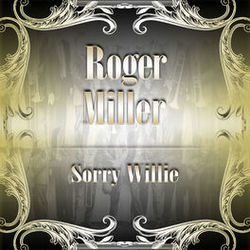 Sorry Willie Chords by Roger Miller