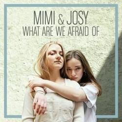 What Are We Afraid Of by Mimi & Josy