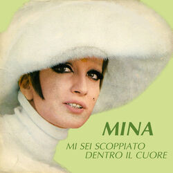 Mi Sei Scoppiato Dentro Il Cuore Chords by Mina