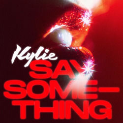 Say Something Chords by Kylie Minogue