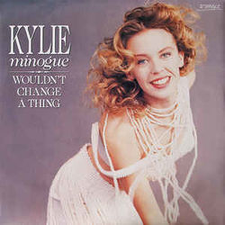 Wouldn't Change A Thing by Kylie Minogue