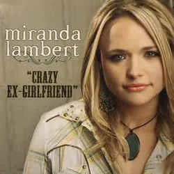 Crazy Ex-girlfriend (Ver2) Chords by Miranda Lambert