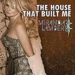 The House That Built Me (Ver2) Chords by Miranda Lambert