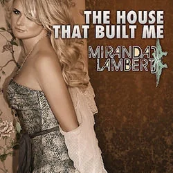 The House That Built Me Chords by Miranda Lambert