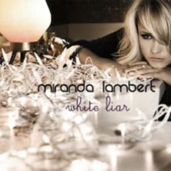 White Liar (Ver3) Chords by Miranda Lambert