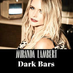Dark Bars Chords by Miranda Lambert