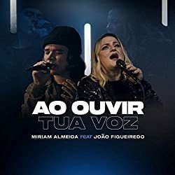 Ao Ouvir Tua Voz Chords by Miriam Almeida