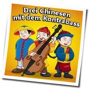 Drei Chinesen Mit Dem Kontrabass Tab by Children's Music