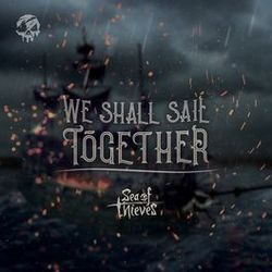 Sea Of Thieves - We Shall Sail Together Tab by Misc Computer Games