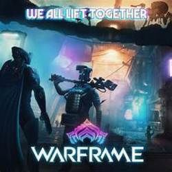 Warframe - We All Lift Together by Misc Computer Games