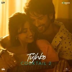 Cocktail 2 - Tujhko Chords by Soundtracks 🎦