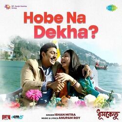 Dhumketu - Hobe Na Dekha Chords by Soundtracks