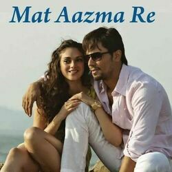 Murder 3 - Mat Aazma Re Chords by Soundtracks