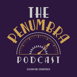 The Penumbra Podcast - A Thief Without A Name by Soundtracks