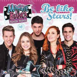 Maggie And Bianca Fashion Friends - Be Like A Star Chords by TV Soundtracks 📺