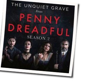 Penny Dreadful - The Unquiet Grave Chords by Television Music