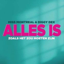 Alles Is Zoals Het Zou Moeten Zijn by Miss Montreal