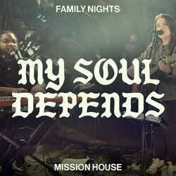 My Soul Depends Chords by Mission House