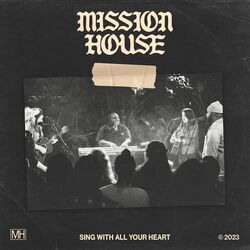 Sing With All Your Heart Chords by Mission House