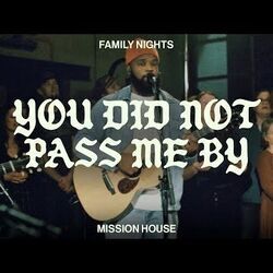 You Did Not Pass Me By by Mission House