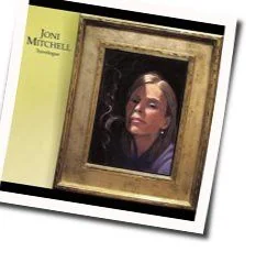 Slouching Towards Bethlehem Chords by Joni Mitchell