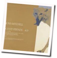 Good Friends Chords by Joni Mitchell
