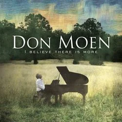 I Believe There Is More Chords by Don Moen