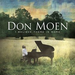 I Believe There Is More Chords by Don Moen