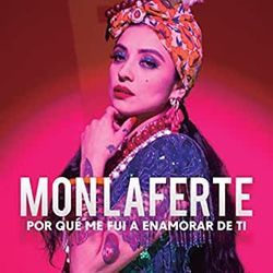 Por Qué Me Fui A Enamorar De Ti? Chords by Mon Laferte