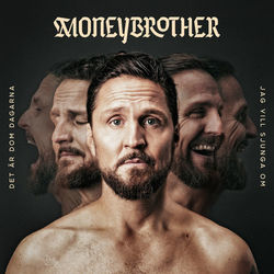 Det är Dom Dagaran Jag Vill Sjunga Om by Moneybrother