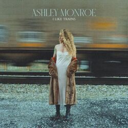 I Like Trains by Ashley Monroe