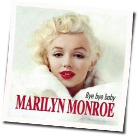 Bye Bye Baby by Marilyn Monroe