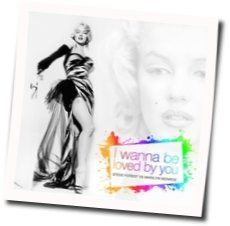 I Wanna Be Loved By You by Marilyn Monroe