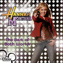 The Best Of Both Worlds by Hannah Montana
