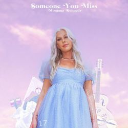 Someone You Miss Chords by Montana Kennedy