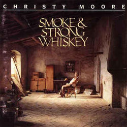 Smoke And Strong Whiskey Chords by Christy Moore
